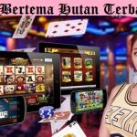 Slot Bertema Hutan Terbaik